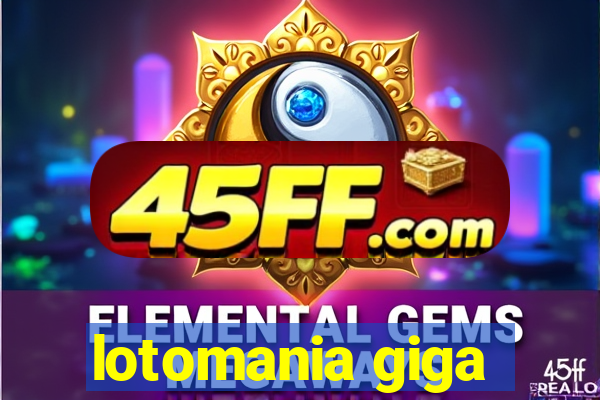 lotomania giga